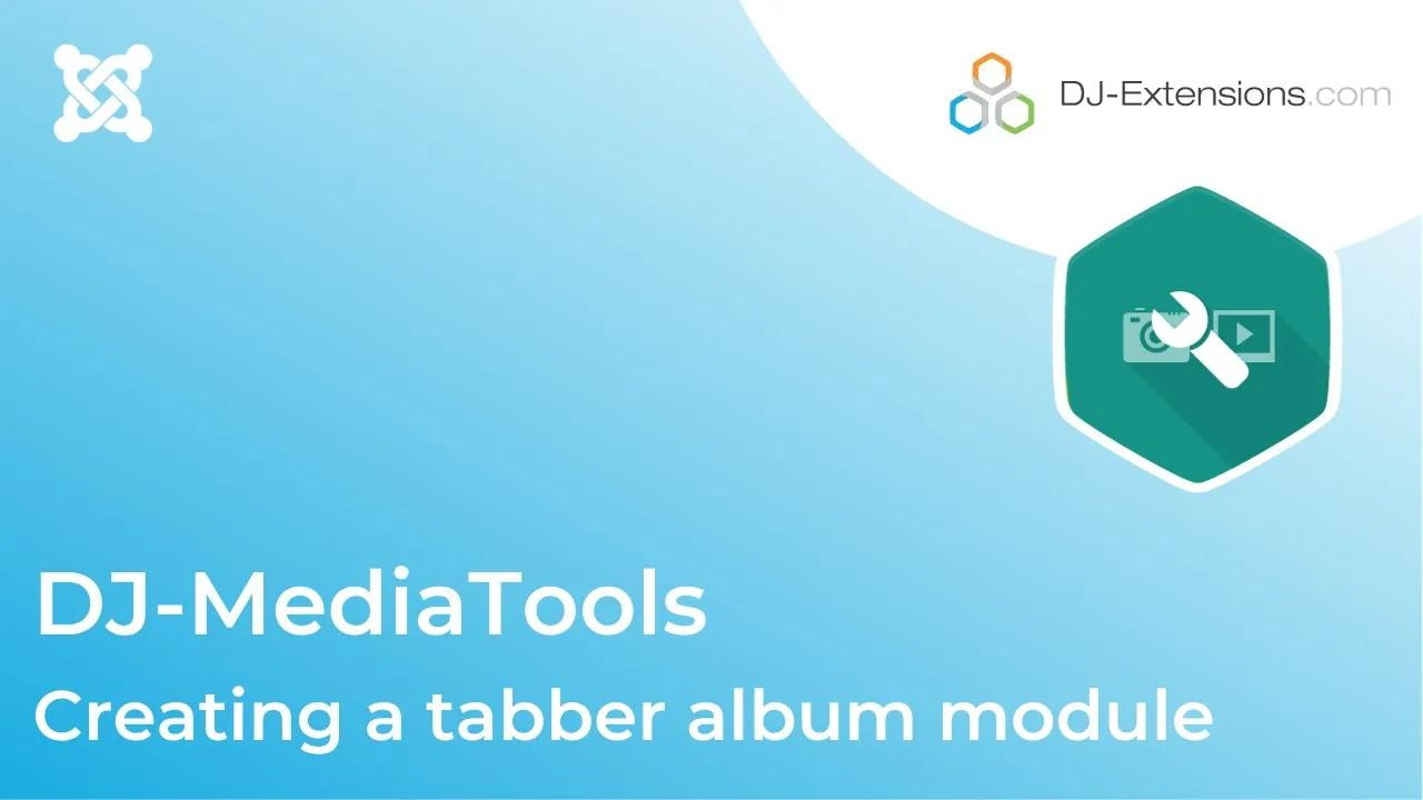 Dj-MediaTools Video Tutorial Creating a tabber album module