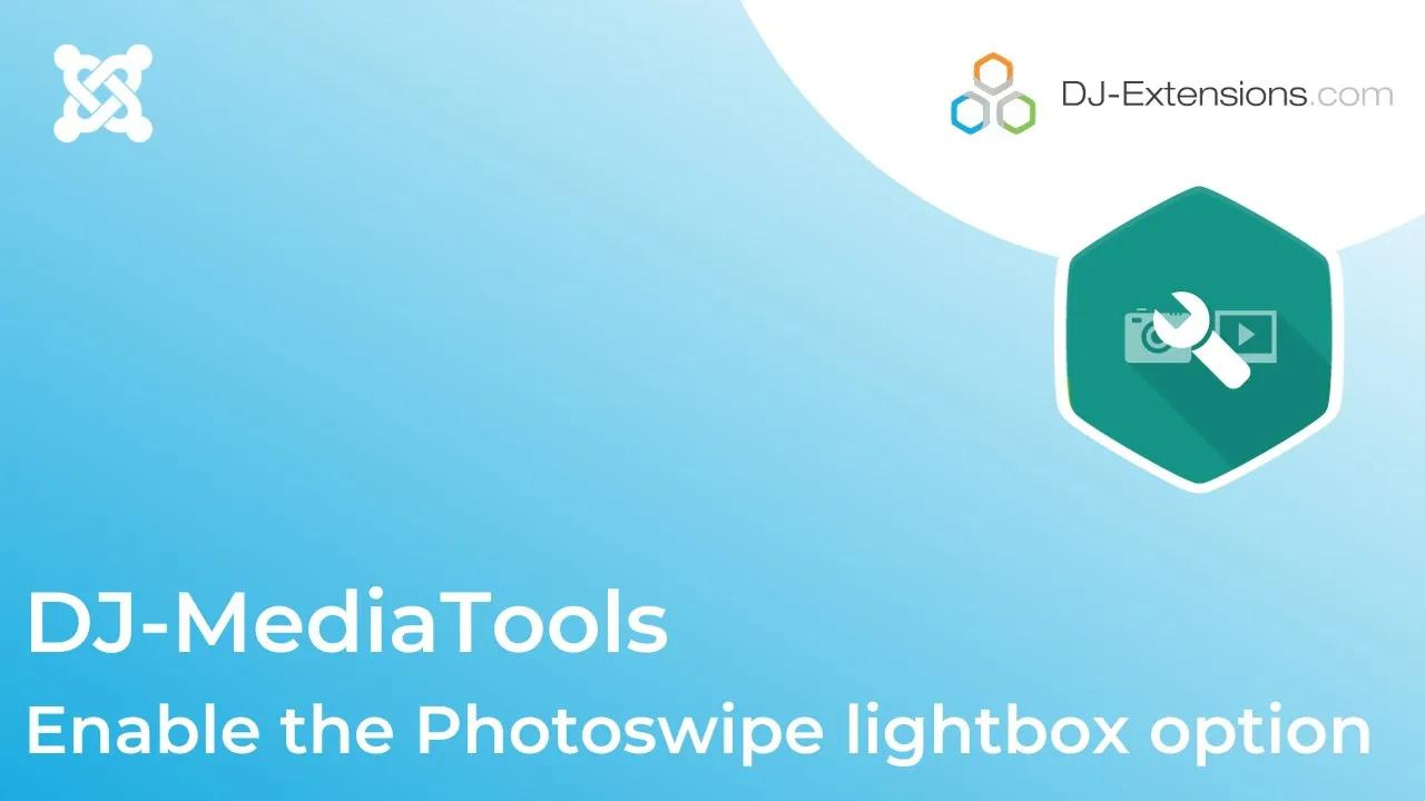Dj-MediaTools Video Tutorial Enable the photoswipe lightbox option