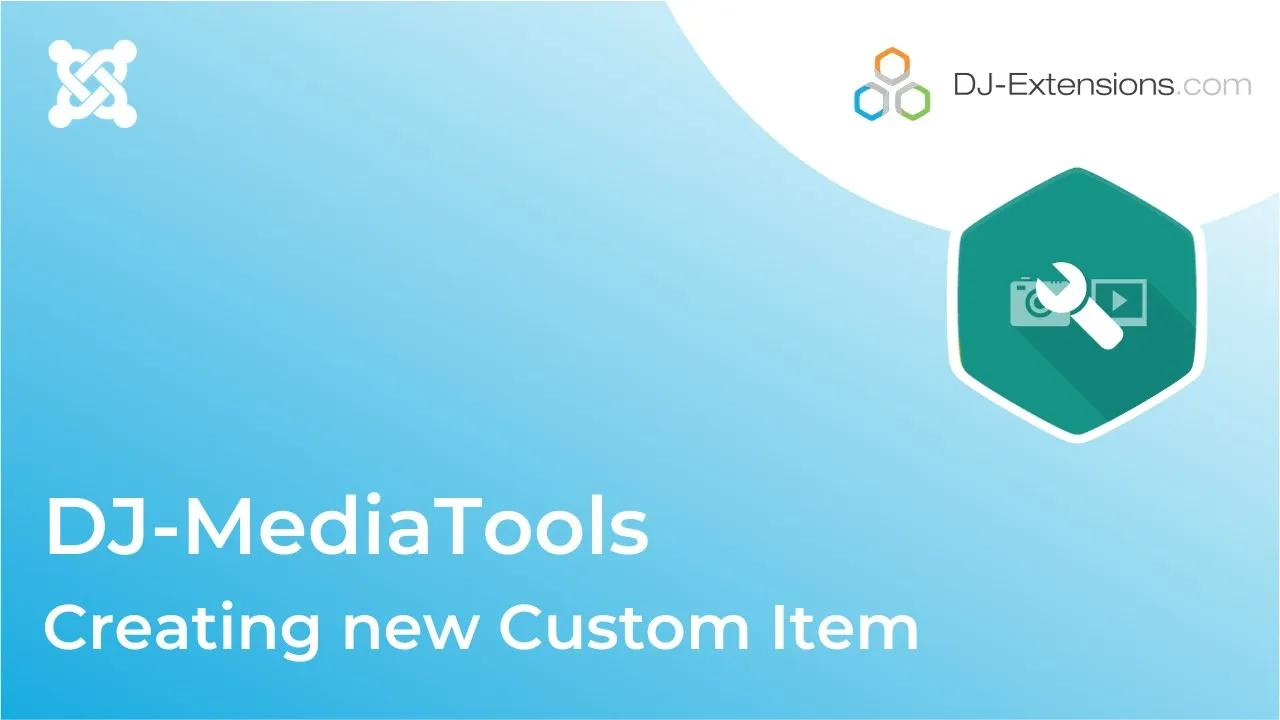 Dj-MediaTools Video Tutorial Creating new Custom Item